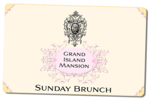 Grand Island Mansion Sunday Brunch gift cards
